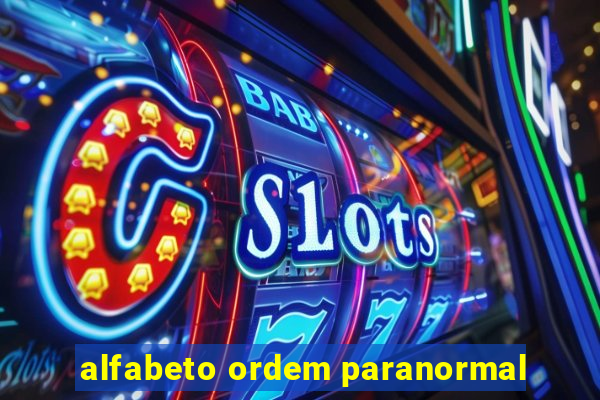 alfabeto ordem paranormal